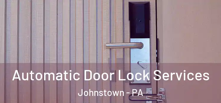 Automatic Door Lock Services Johnstown - PA