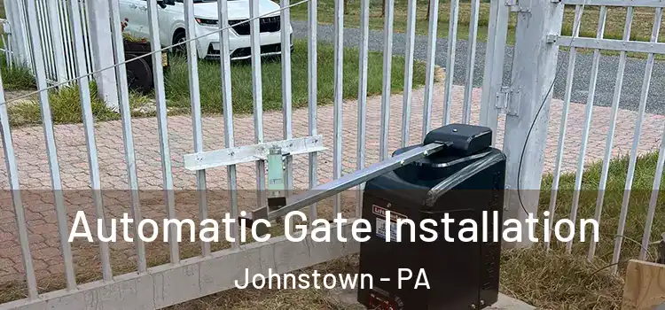 Automatic Gate Installation Johnstown - PA