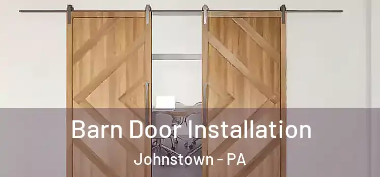  Barn Door Installation Johnstown - PA