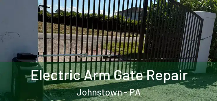 Electric Arm Gate Repair Johnstown - PA