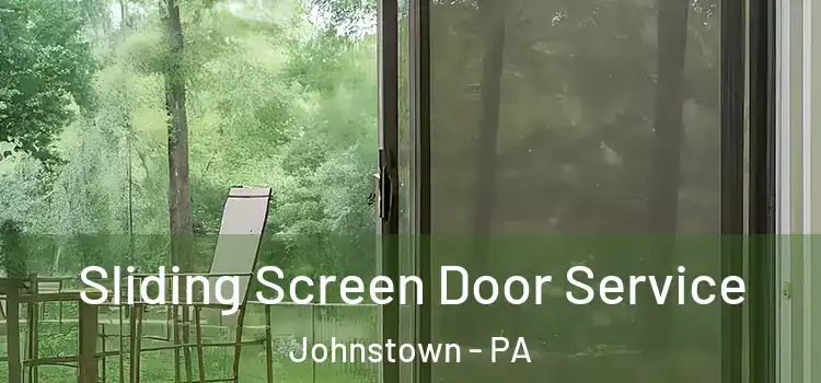 Sliding Screen Door Service Johnstown - PA